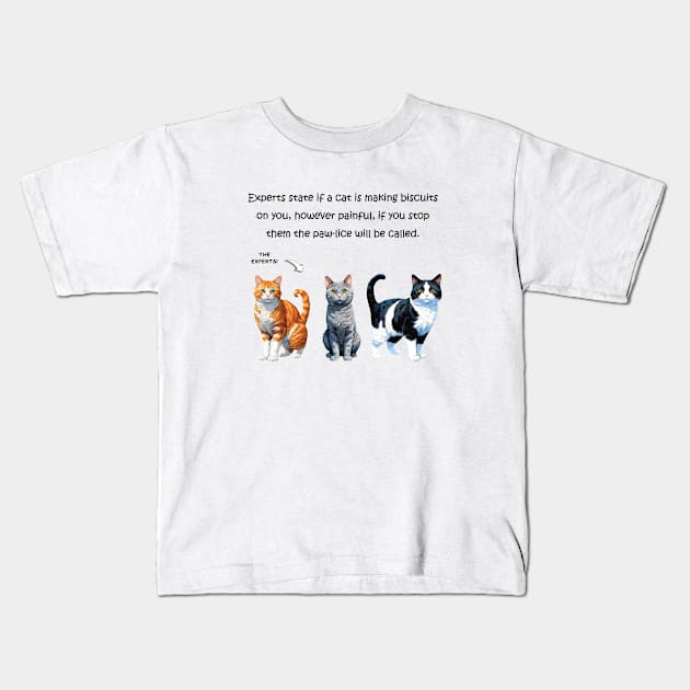 Experts state if a cat is making biscuits - funny watercolour cat design Kids T-Shirt by DawnDesignsWordArt